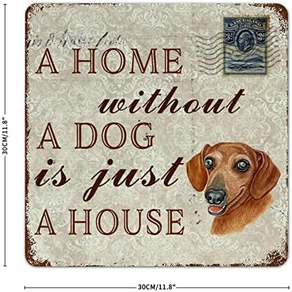 Placă de semne de staniu de metal pentru câini amuzant o casă fără câine este doar o casă dachshund pentru animale de companie