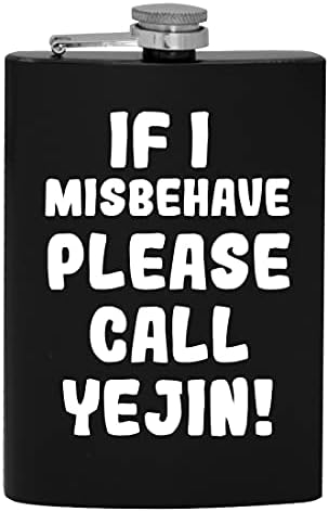 Dacă am Misbehave vă rugăm să sunați Yejin-8oz Hip băut alcool Flask