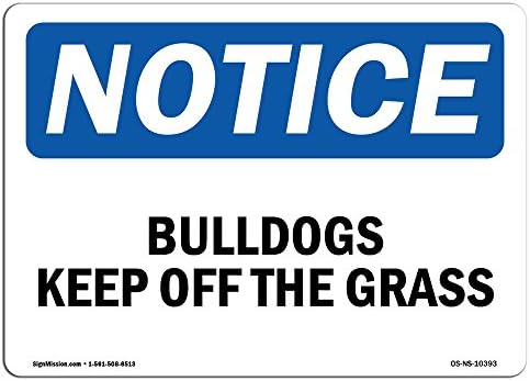 Semn de notificare OSHA - Bulldogii păstrează iarba | Semn de aluminiu | Protejați -vă afacerea, șantierul de construcții,